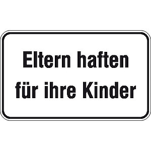 Hinweisschild - Gewerbe und Privat | Eltern haften für ihre Kinder