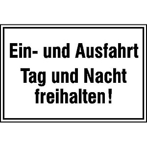 Hinweisschild für Ein- und Ausfahrten | Ein- und Ausfahrt Tag und Nacht freihalten!