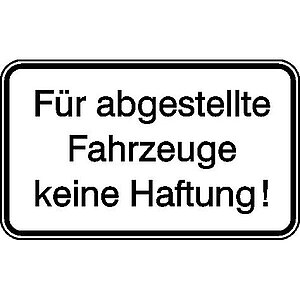 Hinweisschild für Tankanlagen und Garagen | Für abgestellte Fahrzeuge keine Haftung!