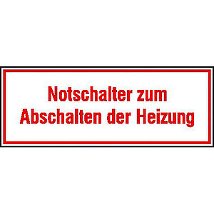 Hinweisschild - Betriebskennzeichnung | Notschalter zum Abschalten der Heizung