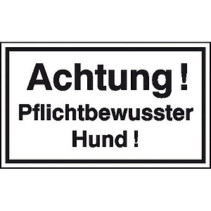 Hinweisschild - Grundbesitzkennzeichnung | Achtung! Pflichtbewusster Hund!