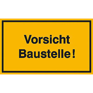 Hinweisschild zur Baustellenkennzeichnung | Vorsicht Baustelle!