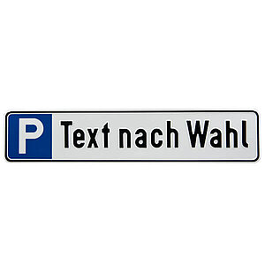 Parkplatzschild zur Reservierung | Symbol: P, mit max. 20 Zeichen Text nach Wahl 11.5541 Parkplatzschild zur Reservierung | Symbol: P, mit max. 20 Zeichen Text nach Wahl