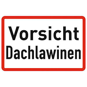 Hinweisschild - Gewerbe und Privat | Vorsicht Dachlawinen