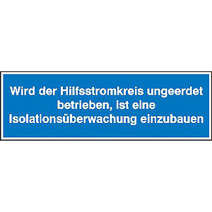 Hinweisschild auf Bogen - Elektrotechnik | Wird der Hilfsstromkreis ungeerdet betrieben, ist eine Isolationsüberwachung