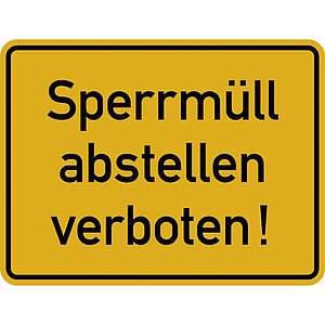 Hinweisschild - Gewerbe und Privat | Sperrmüll abstellen verboten! 11.5353 Hinweisschild - Gewerbe und Privat | Sperrmüll abstellen verboten!