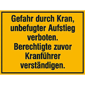 Hinweisschild zur Baustellenkennzeichnung | Gefahr durch Kran, unbefugter Aufstieg verboten