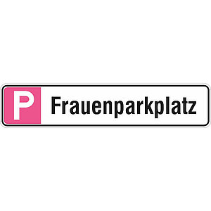 Parkplatzschild | Symbol: P, Text: Frauenparkplatz 11.1899 Parkplatzschild | Symbol: P, Text: Frauenparkplatz