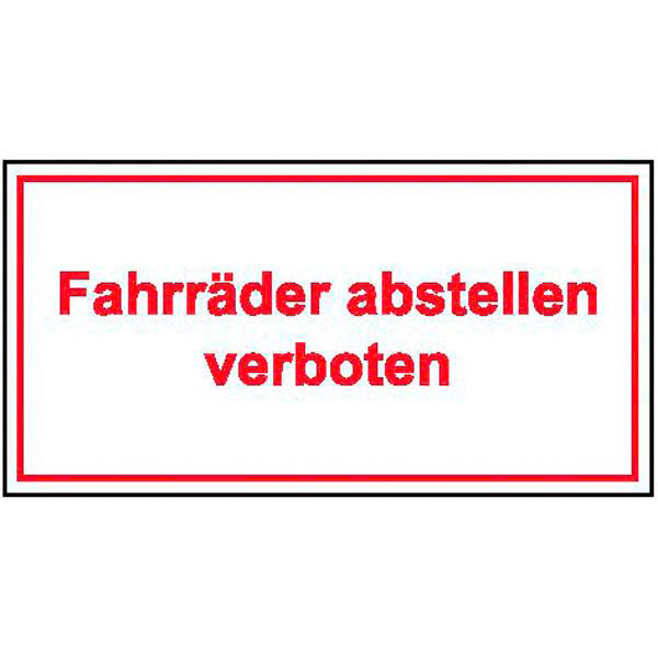 Hinweisschild - Gewerbe und Privat | Fahrräder abstellen verboten (weiß/rot)