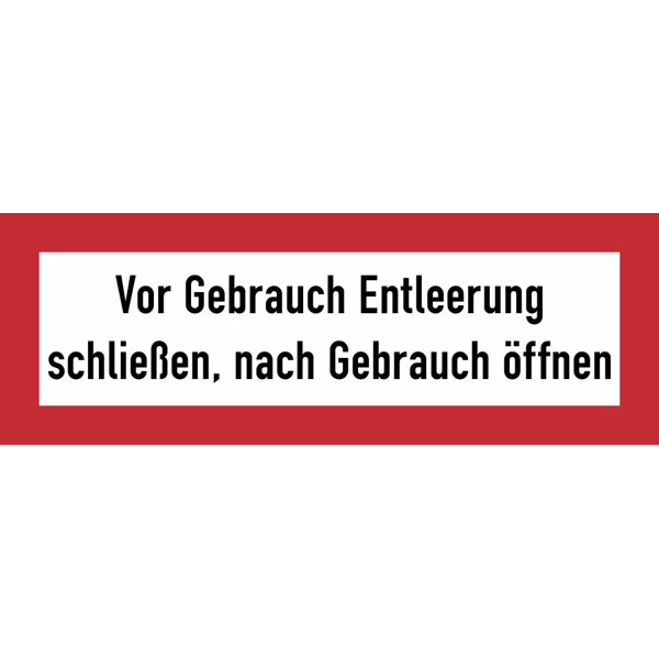 Hinweisschild für die Feuerwehr | Vor Gebrauch Entleerung schließen, nach Gebrauch Entleerung öffnen